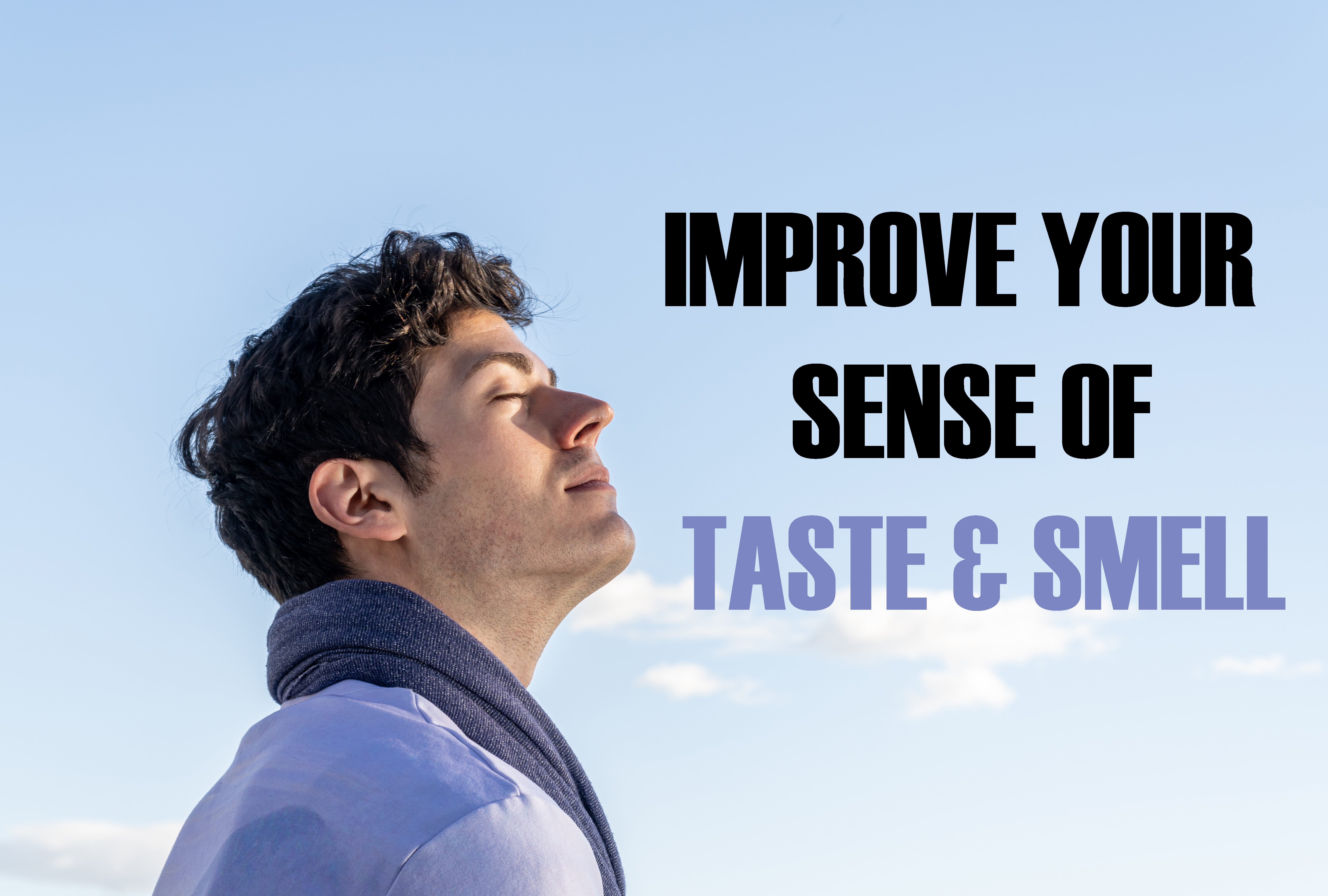 Improve Your Sense of Taste and Smell
