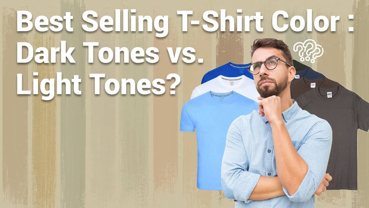 best-selling-tshirt-color-dark-tones-vs-light-tones
